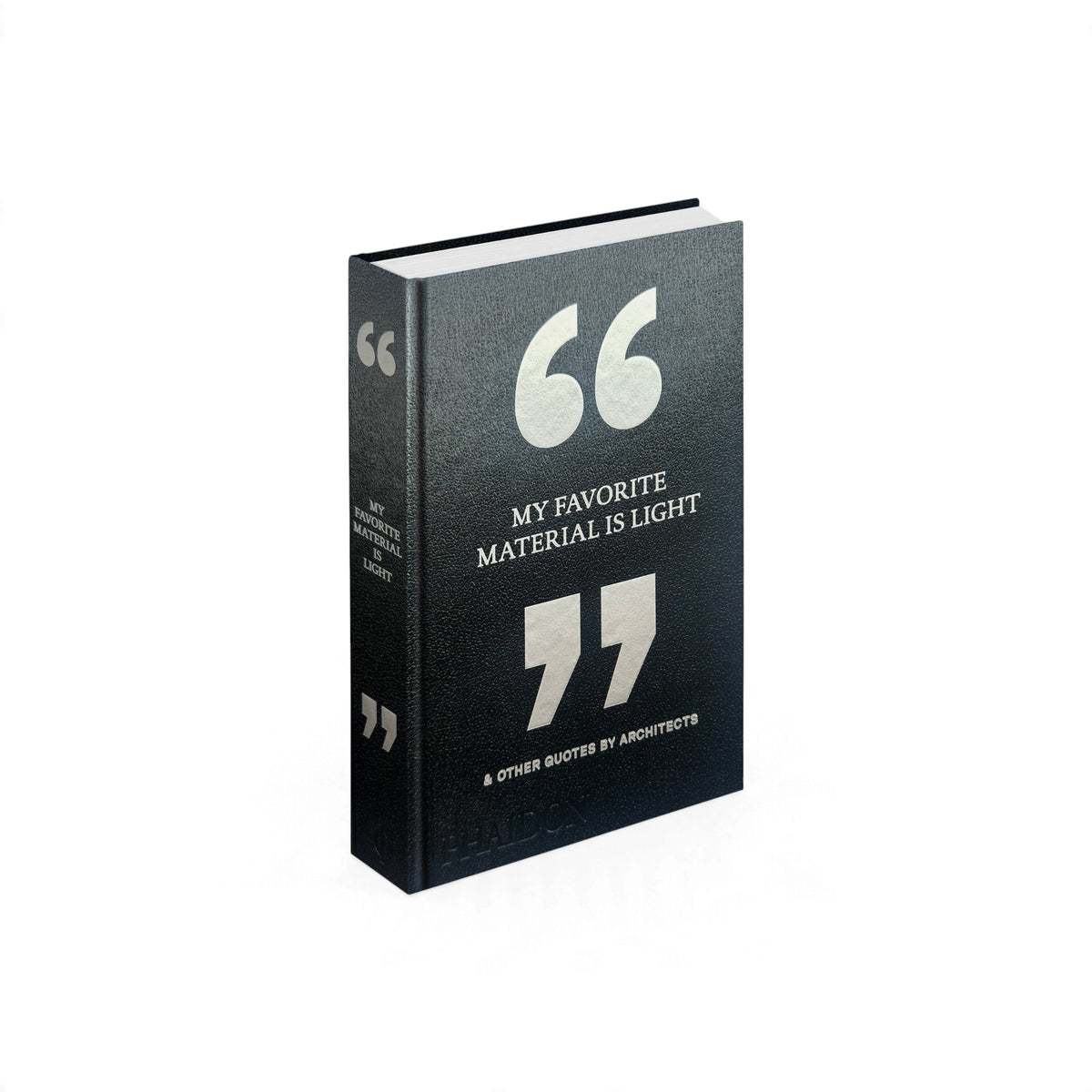 My Favorite Material Is Light: & Other Quotes by Architects - Bücher - Phaidon